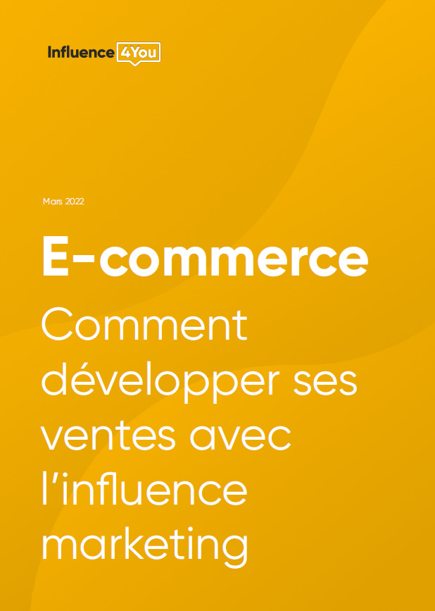 [ Dossier ] Influence marketing et E commerce - comment développer ses ventes