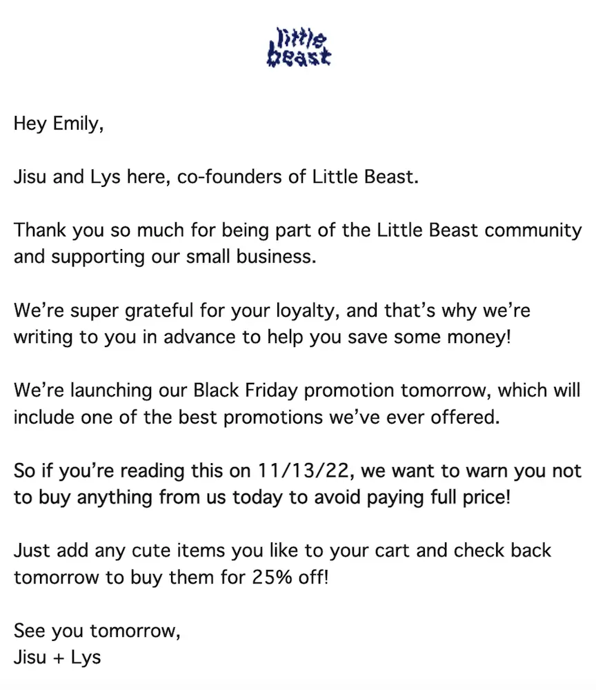 图片显示了Little Beast发送的黑色星期五邮件示例，以信件风格向收件人称呼并感谢他们成为品牌社区的一部分。信件风格的邮件分享了BFCM促销将在第二天开始，“所以如果你在2022年11月13日阅读这封邮件，我们想提醒你今天不要从我们这里购买任何东西，以免支付全价！”邮件由Little Beast团队成员签名。